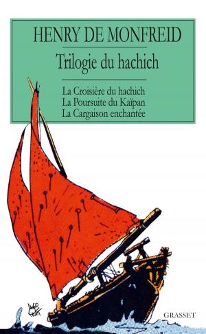 Cover of the book La trilogie du hachich by Claude Anet