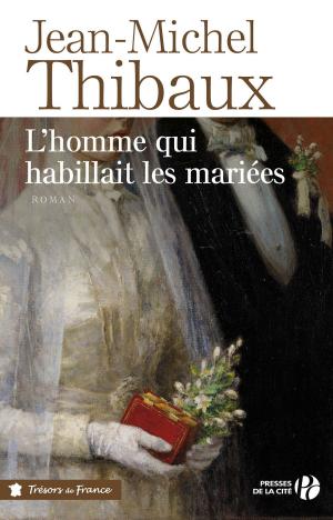 Cover of the book L'homme qui habillait les mariées (TF) by Elizabeth GEORGE