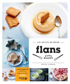 Cover of the book Flans faits maison - Les délices de Solar by Emma MARS