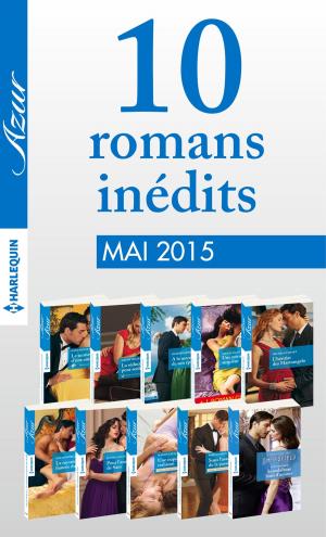 Cover of the book 10 romans Azur inédits + 1 gratuit (n°3585 à 3594 - mai 2015) by Marie Ferrarella, Jenna Kernan