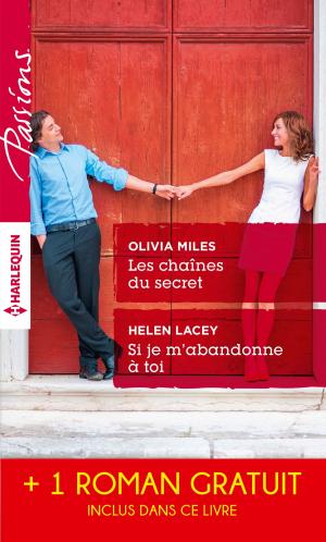 Cover of the book Les chaînes du secret - Si je m'abandonne à toi - Un délicieux chantage by Carly Phillips, Bronwyn Jameson, Laura Wrigth