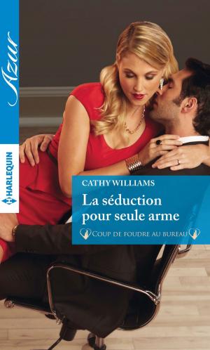 Cover of the book La séduction pour seule arme by Rebecca Winters, Lucy Gordon, Ann Major