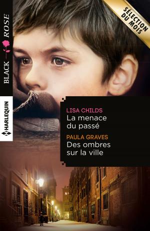 Cover of the book La menace du passé - Des ombres sur la ville by Elle James, Debra Webb, Regan Black, Julie Miller