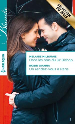 Cover of the book Dans les bras du Dr Bishop - Un rendez-vous à Paris by Amity Lassiter
