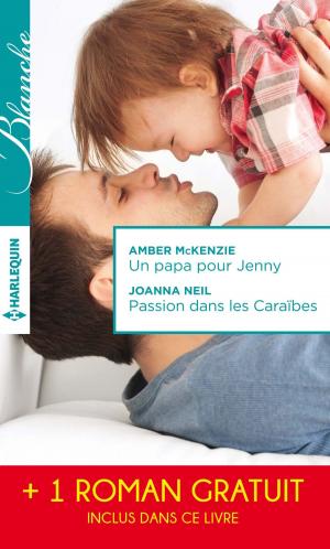 Cover of the book Un papa pour Jenny - Passion dans les Caraïbes - Irrésistibles promesses by Cathy McDavid