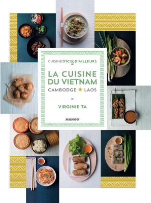 Cover of the book La cuisine du Vietnam, Cambodge, Laos by D'Après Roba, Sylvie Allouche