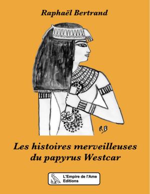 Book cover of Les histoires merveilleuses du papyrus Westcar