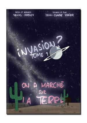 Cover of the book Invasion ? On a marché sur la Terre by AlainD, JIDAF, NoTTo et Pascal