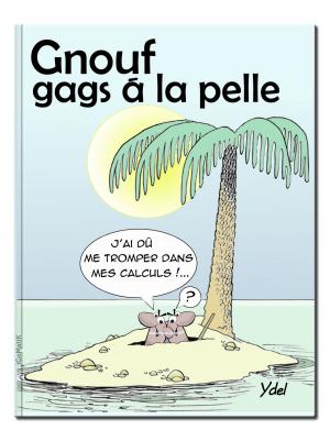 Cover of the book Gnouf — Gags à la pelle by Allam, Greg, Jozé