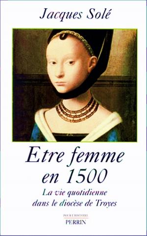 Cover of the book Etre femme en 1500 by G Marzano