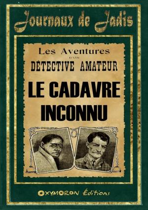 Cover of the book 1 - Le Cadavre Inconnu by Jules Lermina