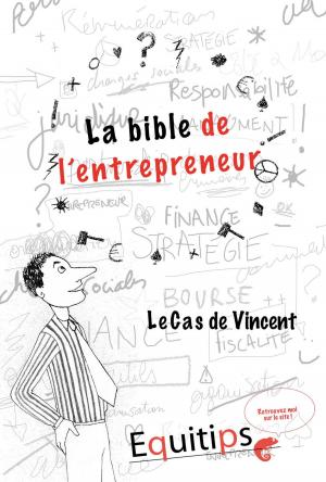 bigCover of the book La bible de l'entrepreneur Vincent : cas numéro 5/12 by 