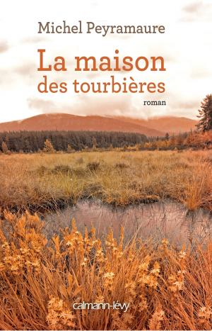 Cover of the book La Maison des Tourbières by Jean Anglade