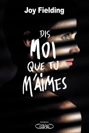 Cover of the book Dis-moi que tu m'aimes by Danielle Moreau