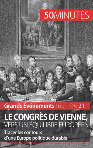 Cover of the book Le congrès de Vienne, vers un équilibre européen by Audrey Schul, 50Minutes.fr