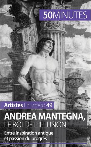 Cover of the book Andrea Mantegna, le roi de l'illusion by Sébastien Afonso, 50 minutes