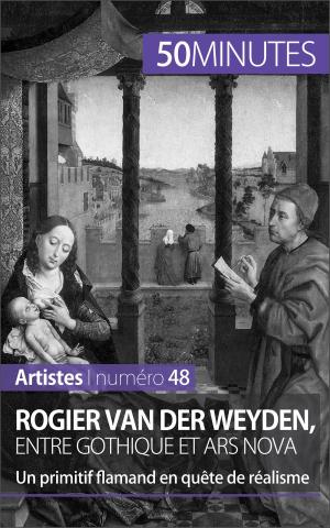 Cover of the book Rogier Van der Weyden, entre gothique et ars nova by Aurélie Cosyns, 50 minutes