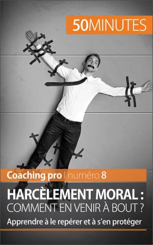 Cover of the book Harcèlement moral : comment en venir à bout ? by Mélanie Mettra, 50 minutes, Antoine Baudry