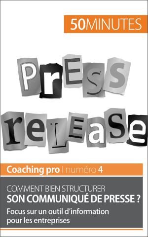 Cover of the book Comment bien structurer son communiqué de presse ? by Audrey Schul, 50Minutes.fr