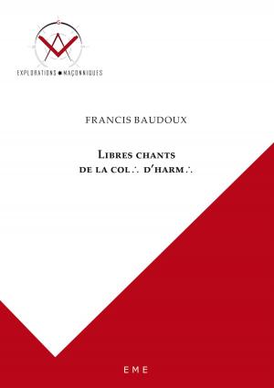 Cover of the book Libres chants de la Colonne d'Harmonie by Patrick Pajon, Marie-Agnès Cathiard