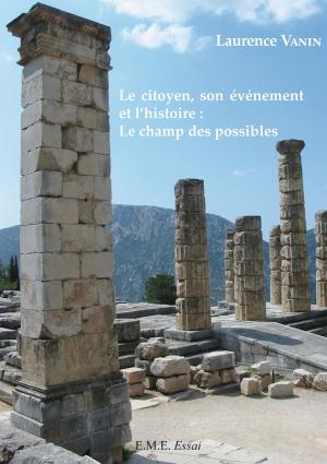 Cover of the book Le citoyen, son événement et l'histoire : le champ des possibles by Marine Totozani, Grâce Ranchon, Sandra Tomc