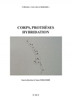 Cover of the book Corps, prothèses, hybridation by Juan Manuel Lopez Munoz, Sophie Marnette, Laurence Rosier