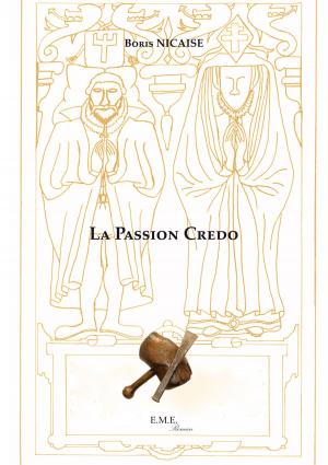 Cover of the book La Passion Credo by Boris Nicaise