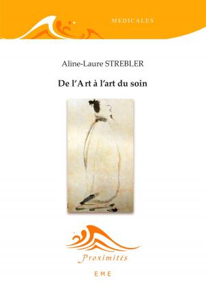 Cover of the book De l'Art à l'art du soin by Cynthia Eid, Fady Fadel