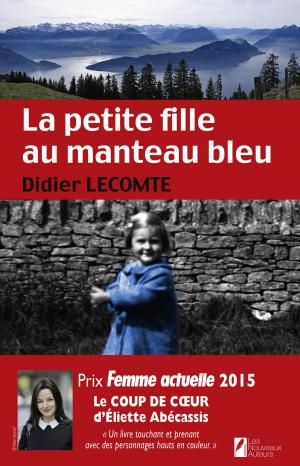 Cover of the book La petite fille au manteau bleu. Coup de coeur de Eliette Abecassis. Prix Femme Actuelle 2015 by Marion Sarazin, Delphine Barrais