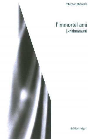 Cover of the book L'immortel ami by Jiddu KRISHNAMURTI