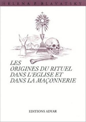 Cover of the book Les origines du rituel dans l'Eglise et dans la Maçonnerie by Danielle AUDOIN