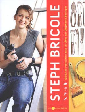 Cover of the book Steph bricole : Guide de rénovation pour les filles by Valérie Auclair