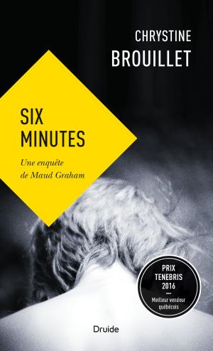 Cover of the book Six minutes by Chrystine Brouillet