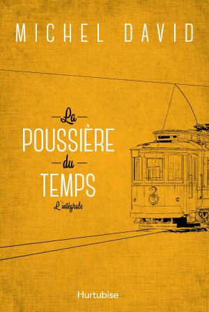 Cover of the book La poussière du temps - L’intégrale by Sonia K. Laflamme