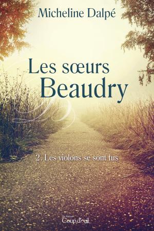 Cover of the book Les soeurs Beaudry T2 by Joseph Trigoboff