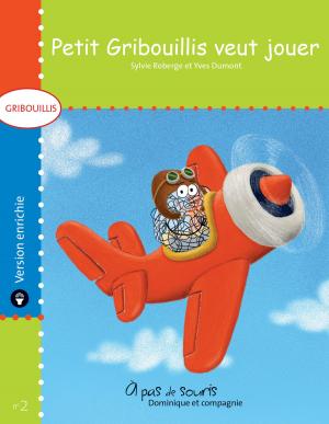Cover of the book Petit Gribouillis veut jouer - version enrichie by Béatrice M. Richet