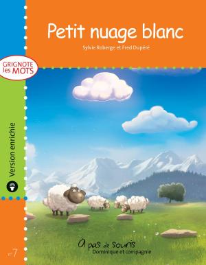 Cover of the book Petit nuage blanc - version enrichie by Sylvie Roberge