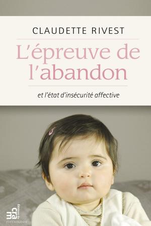 Cover of the book L'épreuve de l'abandon et l'état d'insécurité affective by Claudette Rivest