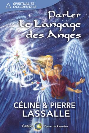 Cover of the book Parler les Langage des Anges by Céline et Pierre Lassalle
