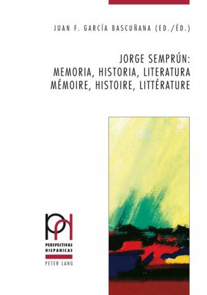 Cover of the book Jorge Semprún: memoria, historia, literatura / mémoire, histoire, littérature by Alan Taylor
