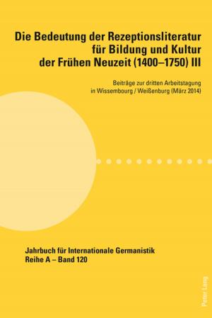 Cover of the book Die Bedeutung der Rezeptionsliteratur fuer Bildung und Kultur der Fruehen Neuzeit (14001750), Bd. III by Masako Nasu