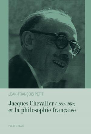 Cover of the book Jacques Chevalier (18821962) et la philosophie française by Daniel Stubbe