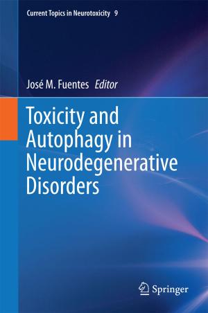 Cover of the book Toxicity and Autophagy in Neurodegenerative Disorders by Rafael Martínez-Guerra, Oscar Martínez-Fuentes, Juan Javier Montesinos-García