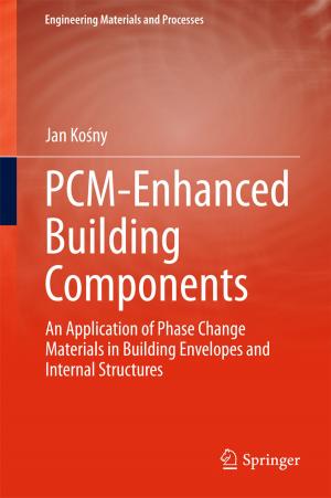 Cover of the book PCM-Enhanced Building Components by János Mayer, Beáta Strazicky, István Deák, János Hoffer, Ágoston Németh, Béla Potecz, András Prékopa