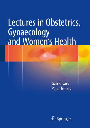 Cover of the book Lectures in Obstetrics, Gynaecology and Women’s Health by Stefano Crespi Reghizzi, Luca Breveglieri, Angelo Morzenti