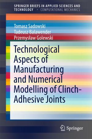 Book cover of Technological Aspects of Manufacturing and Numerical Modelling of Clinch-Adhesive Joints