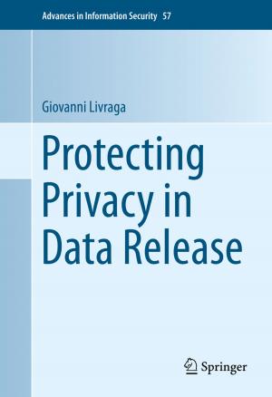 Cover of the book Protecting Privacy in Data Release by Maria Micali, Marco Fiorino, Salvatore Parisi