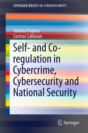 Cover of the book Self- and Co-regulation in Cybercrime, Cybersecurity and National Security by Dominik Ballreich