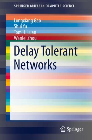 Cover of the book Delay Tolerant Networks by Maximiliano E. Korstanje
