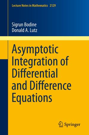 Cover of the book Asymptotic Integration of Differential and Difference Equations by Mo Ghorbanzadeh, Ahmed Abdelhadi, Charles Clancy